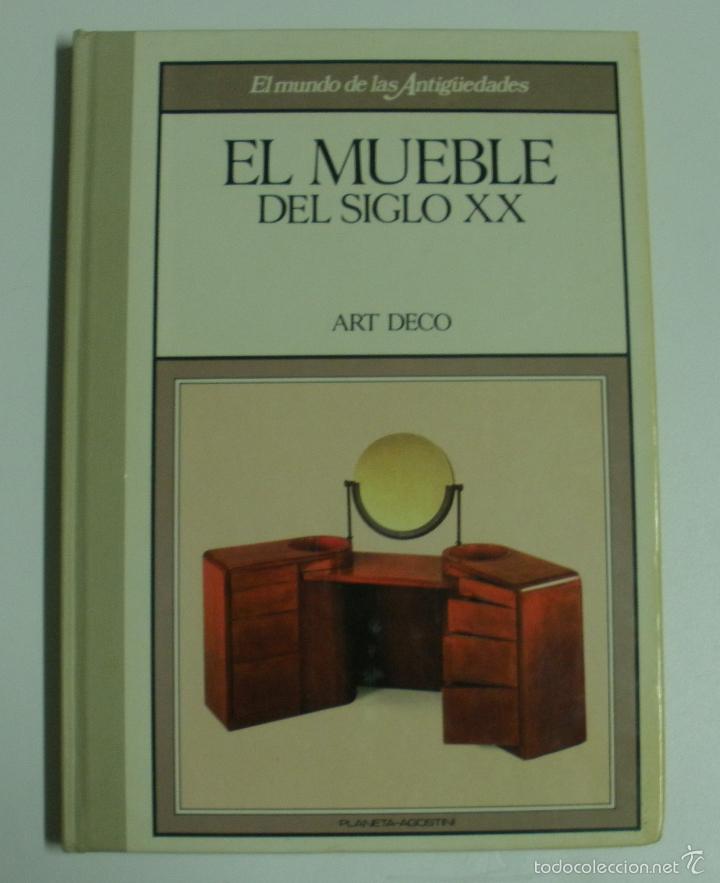 Libros: EL MUEBLE DEL SIGLO XX: Art Deco  / Susana Jim&eacute;nez/ Carmen de Arechaga/ Casto Castellanos/ otros
