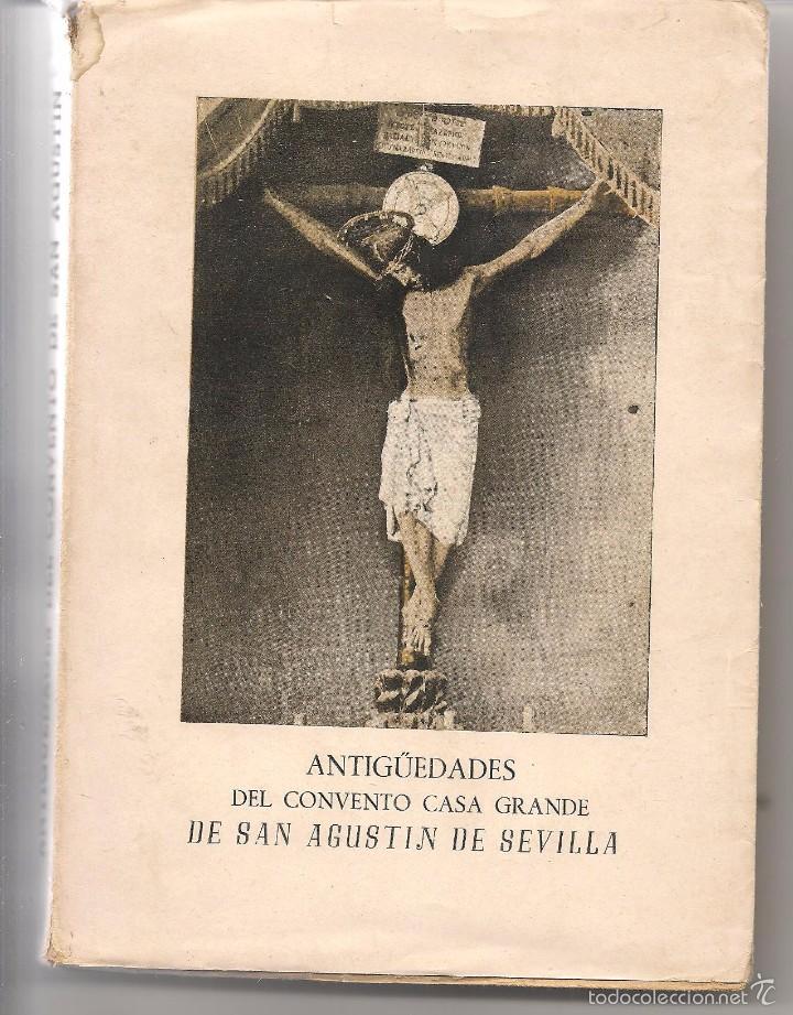 Libros: ANTIGUEDADES DEL CONVENTO CASA GRANDE DE SAN AGUST&Iacute;N DE SEVILLA. J.MONTERO ESPINOSA 1946. (Z6)