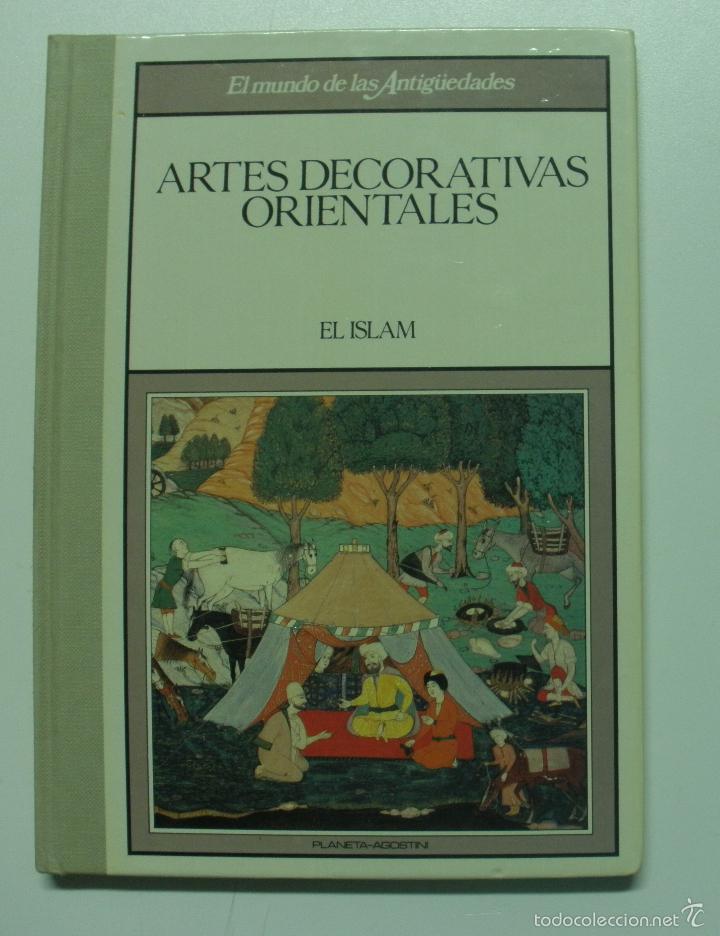 Libros: Artes decorativas orientales: El Islam (Cer&aacute;mica, metales, miniatura y caligraf&iacute;a). /
