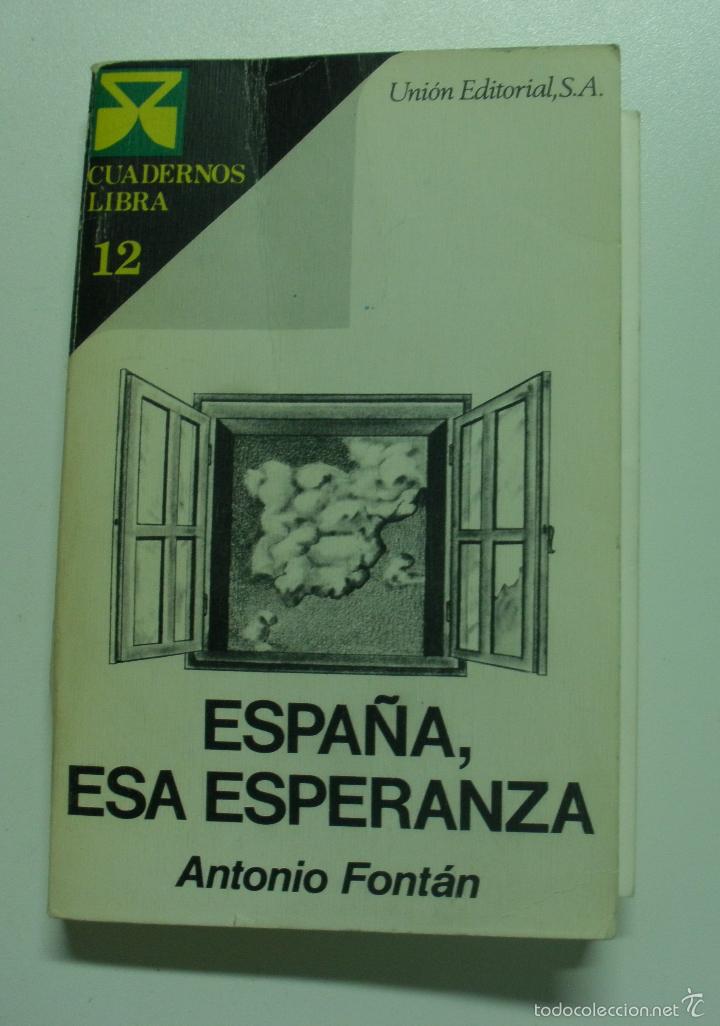 Libros: Espa&ntilde;a, esa esperanza / Fontan, Antonio - Foto 1