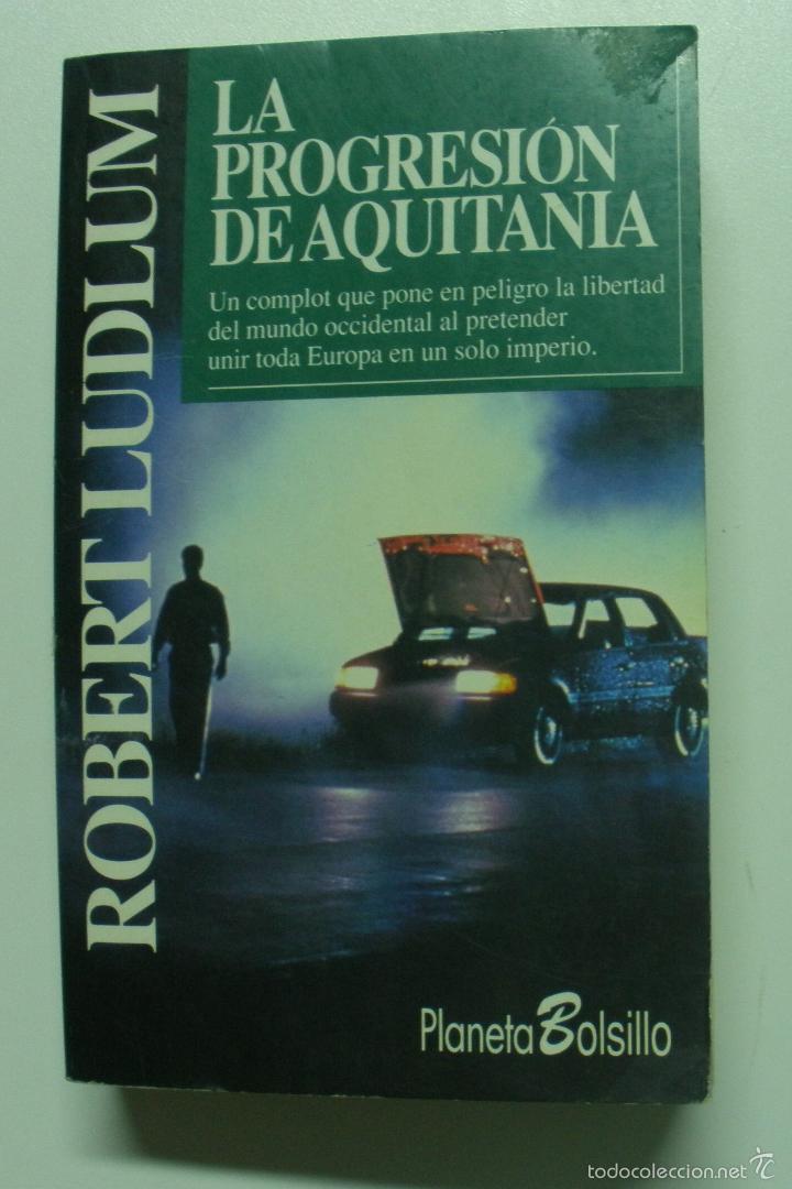 Libros: La Progresi&oacute;n de Aquitania / Ludlum, Robert - Foto 1