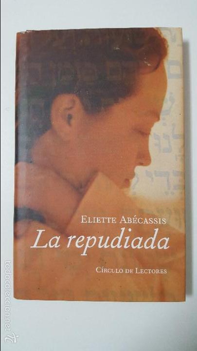 Libros: LA REPUDIADA - ELIETTE ABECASSIS . (C&Iacute;RCULO DE LECTORES) - Foto 1