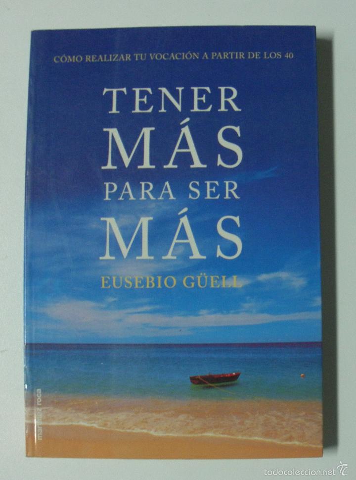 Libros: Tener mas para ser mas / Eusebio G&Uuml;ell - Foto 1