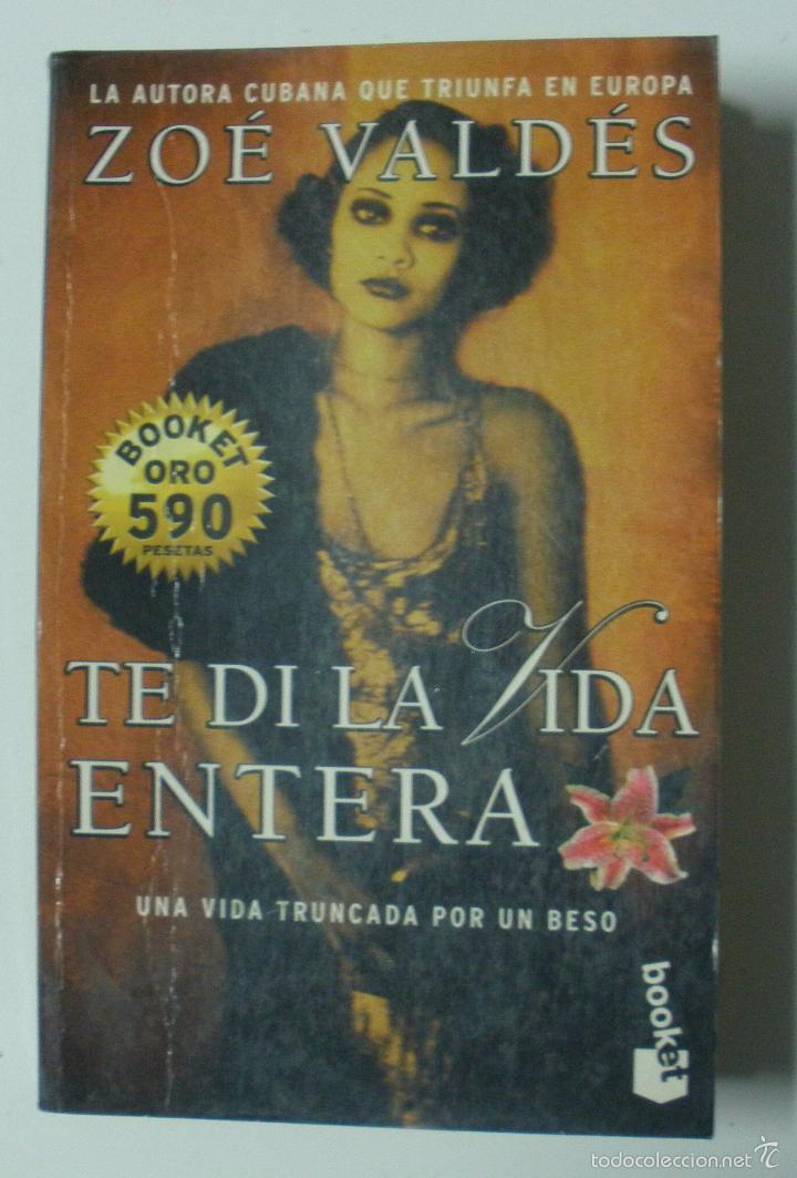 Libros: Te di la vida entera / Zoe Valdes - Foto 1