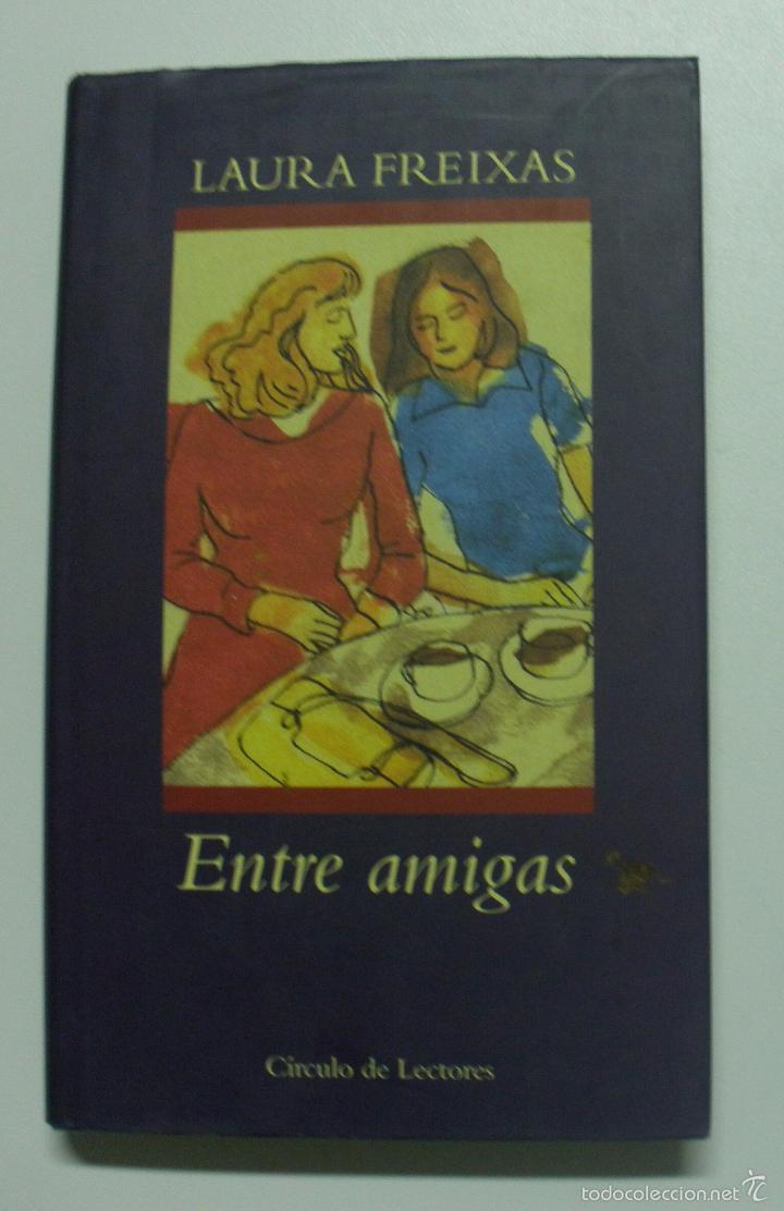 Libros: ENTRE AMIGAS / Freixas, Laura - Foto 1