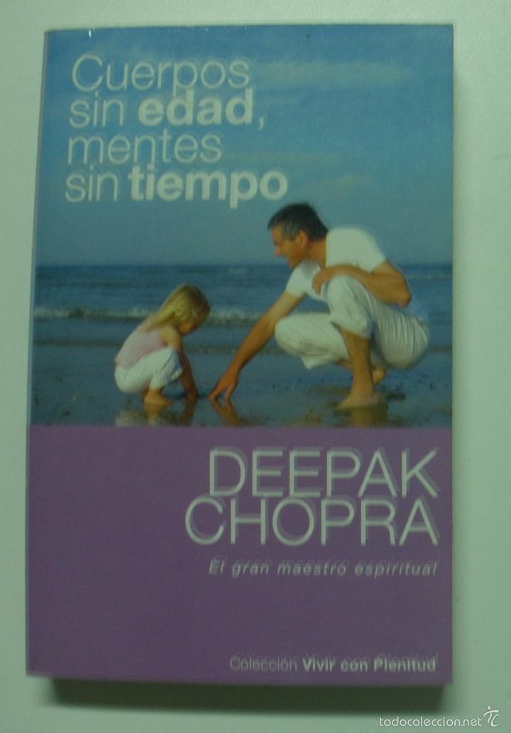 Libros: CUERPOS SIN EDAD, MENTES SIN TIEMPO / DEEPAK CHOPRA - Foto 1