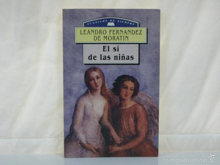 Libros: EL S&Iacute; DE LAS NI&Ntilde;AS *** Leandro Fernandez de Morat&iacute;n *** CLASICOS DE SIEMPRE *** - Foto 1