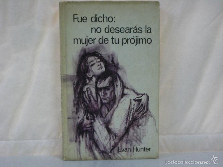 Libros: FUE DICHO: NO DESEAR&Aacute;S LA MUJER DE TU PR&Oacute;JIMO *** EVA HUNTER *** - Foto 1