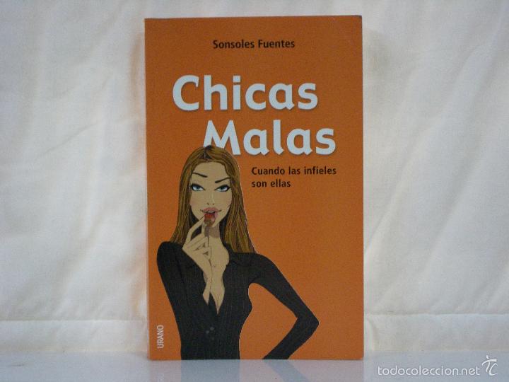 Libros: CHICAS MALAS *** SONSOLES FUENTES *** URANO *** - Foto 1