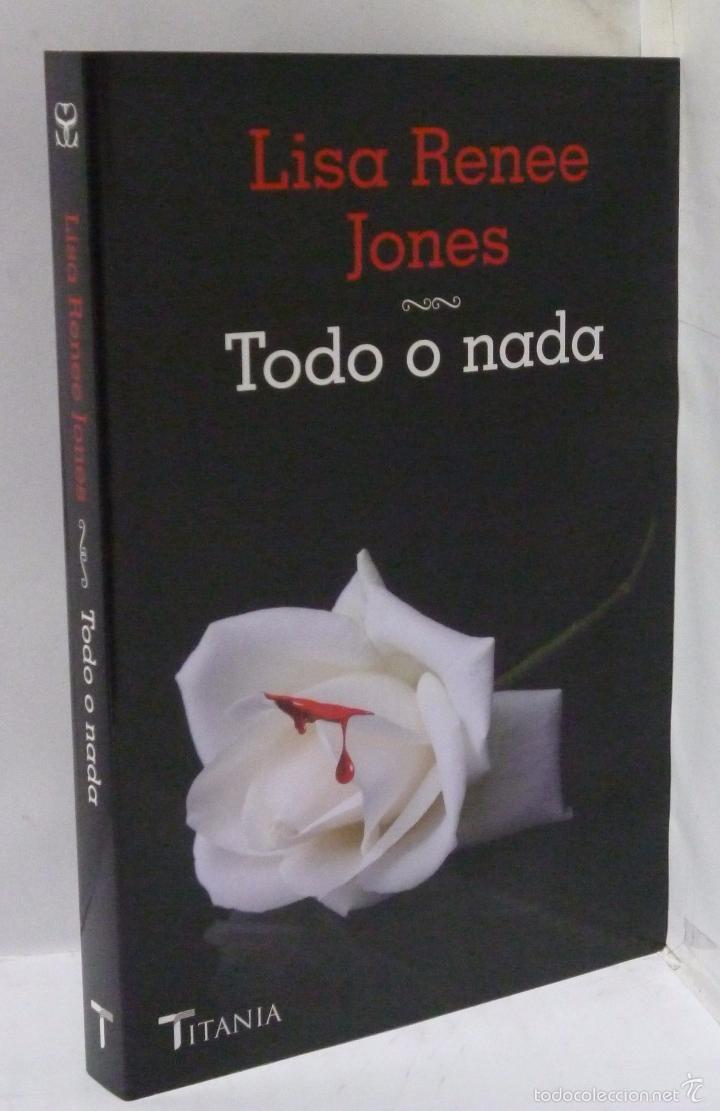 Libros: TODO O NADA - Renee Jones, Lisa - Foto 1