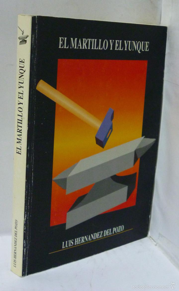 Libros: EL MARTILLO Y EL YUNQUE - Hernandez del Pozo, Luis - Foto 1