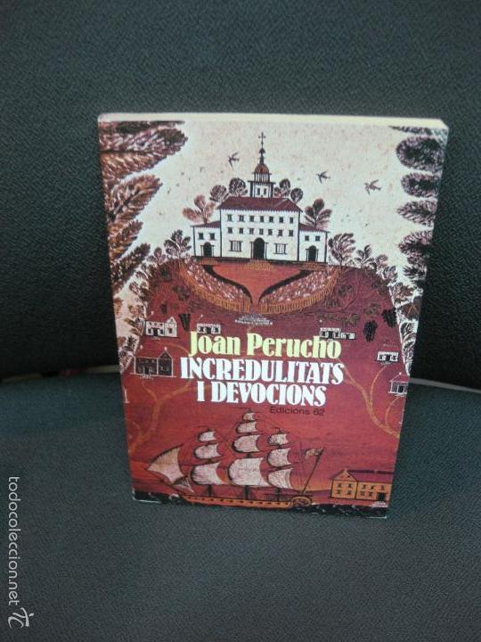 Libros: INCREDULITATS I DEVOCIONS. JOAN PERUCHO. EDICIONS 62. 1982 - Foto 1