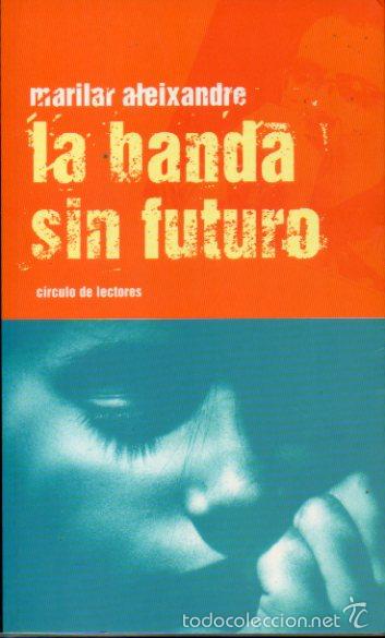 Libros: LA BANDA SIN FUTURO. - Foto 1