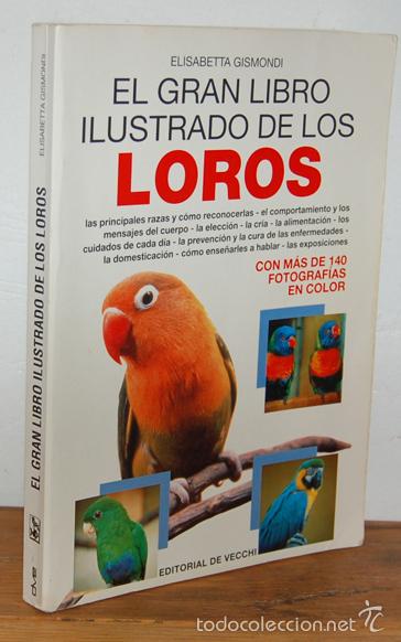 Libros: EL GRAN LIBRO ILUSTRADO DE LOS LOROS - ELISABETTA GISMONDI - Foto 1