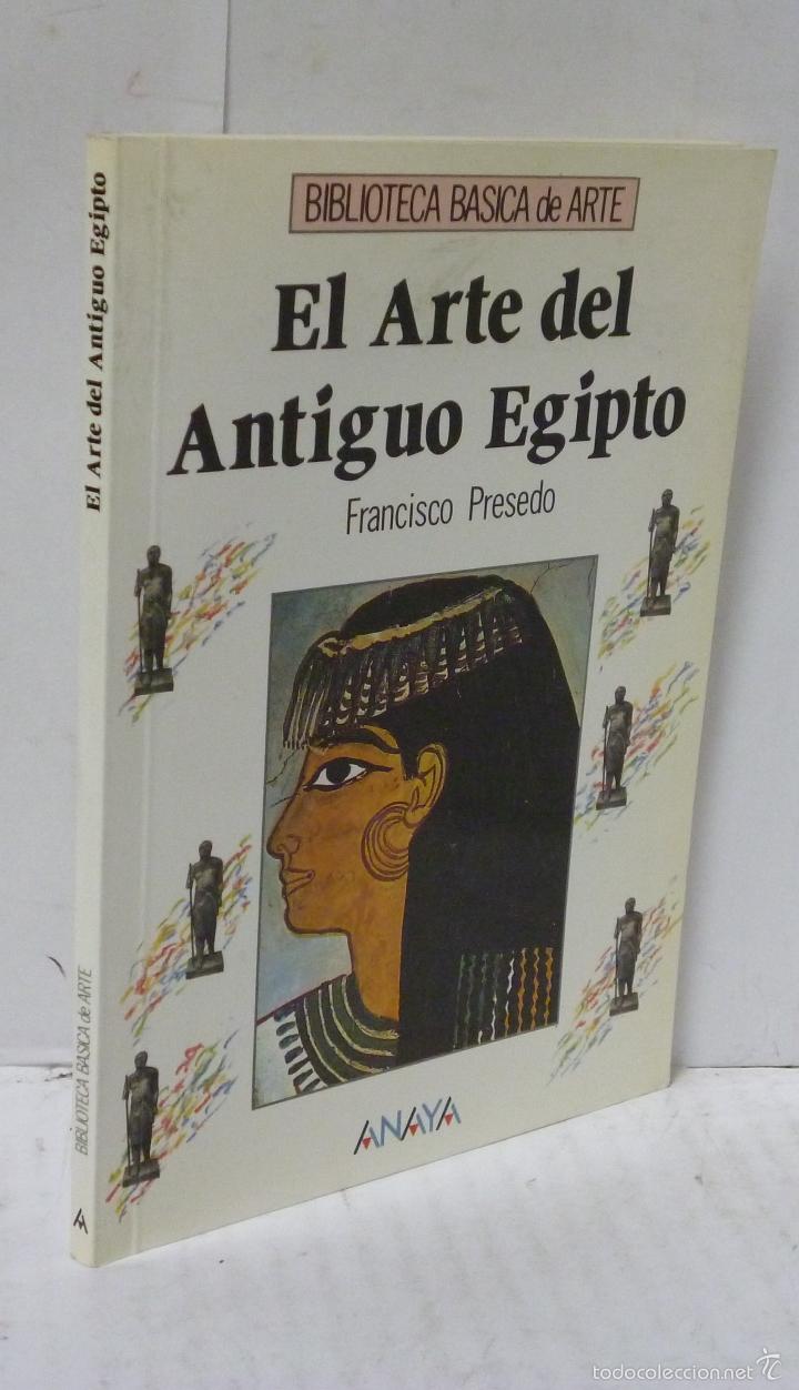 Libros: EL ARTE DEL ANTIGUO EGIPTO - Presedo. Francisco - Foto 1