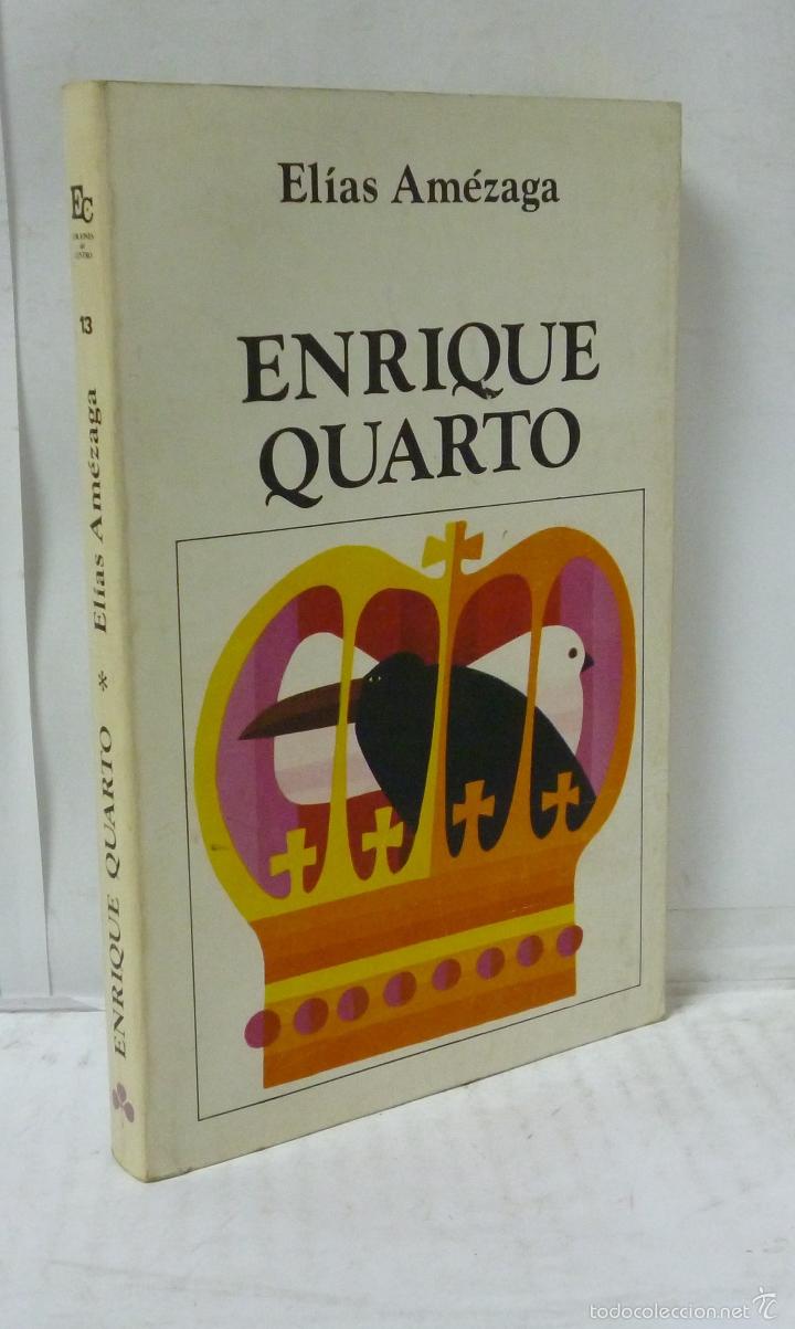 Libros: ENRIQUE QUARTO - Amezaga, Elias - Foto 1