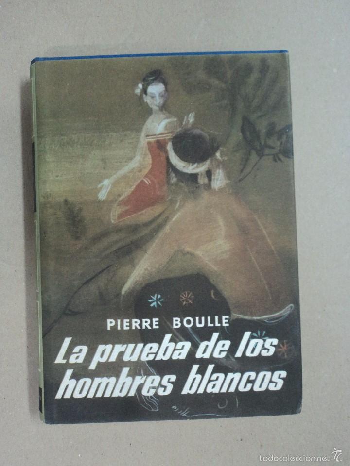 Libros: La prueba de los hombres blancos - Pierre  Boulle - Foto 1