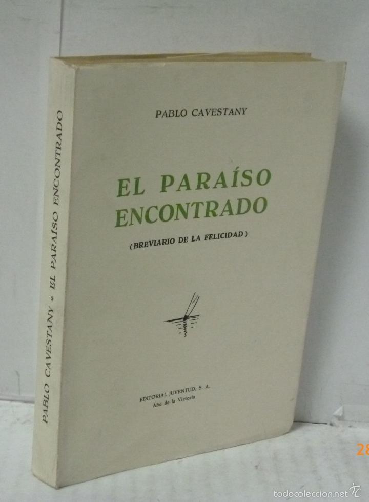 books: EL PARAISO ENCONTRADO (BREVIARIO DE LA FELICIDAD) - Cavestrany, Pablo