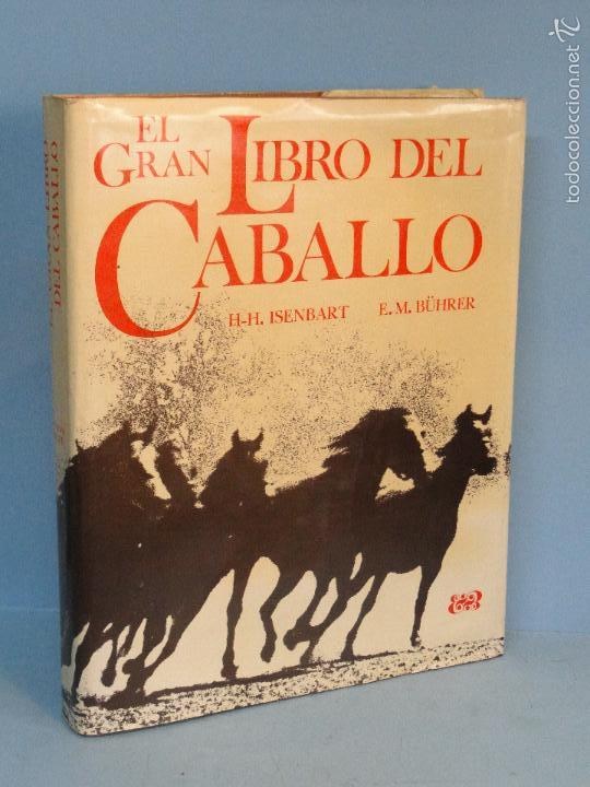 Libros: El gran libro del caballo.- -H. H. Isenbart /  E. M. B&uuml;hrer - Foto 1
