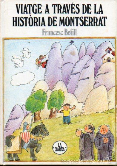 VIATGE A TRAV&Eacute;S DE LA HIST&Ograve;RIA DE MONTSERRAT.
