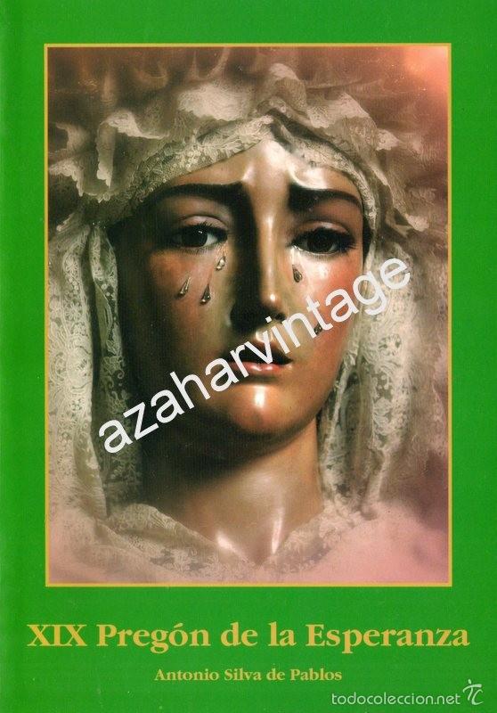Libros: SEMANA SANTA SEVILLA,1993, XIX PREGON DE LA ESPERANZA, ANTONIO SILVA DE PABLOS