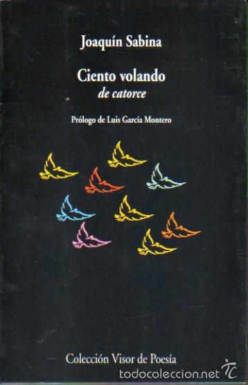 Libros: CIENTO VOLANDO DE CATORCE. Pr&oacute;logo de Luis Garc&iacute;a Montero. 7&ordf; ed. - Foto 1