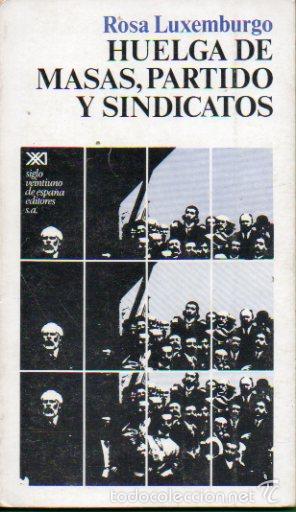 Libros: HUELGA DE MASAS, PARTIDO Y SINDICATOS. 2&ordf; ed. - Foto 1