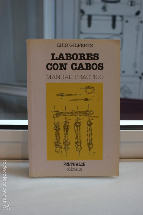 Libros: LABORES CON CABOS, LUIS GILPEREZ.MANUAL PRACTICO.PENTHALON EDICIONES 1989 - Foto 1