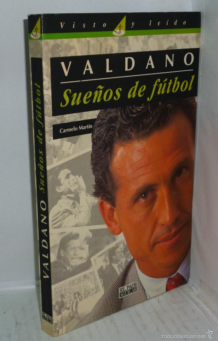 Libros: VALDANO SUE&Ntilde;OS DE FUTBOL - Martin, Carmelo - Foto 1