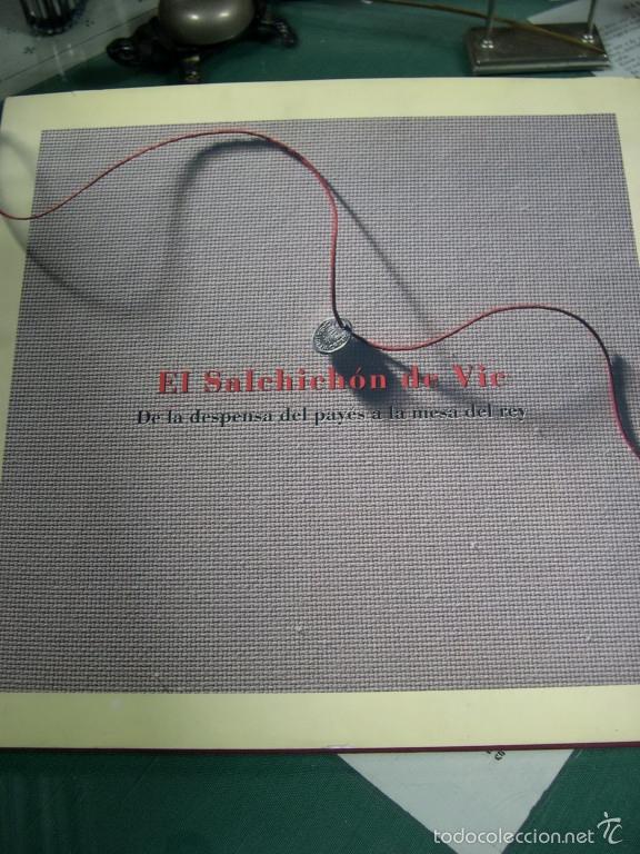 B&uuml;cher: EL SALCHICHON DE VIC - DE LA DESPENSA DEL PAYES A LA MESA DEL REY - VV. AA.