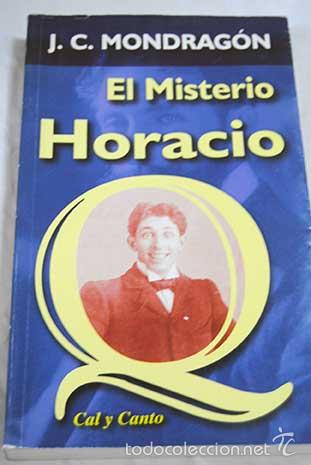 Libros: El misterio Horacio Q.- Mondrag&oacute;n, J. C. - Foto 1