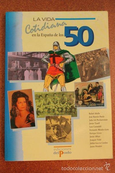 Libros: La vida cotidiana en la Espa&ntilde;a de los 50. Ediciones del Prado. 1990. - Foto 1