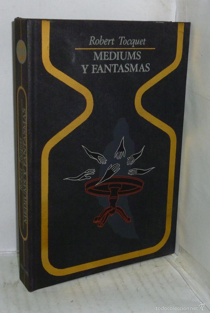 Libros: MEDIUMS Y FANTASMAS - Tocquet, Robert - Foto 1