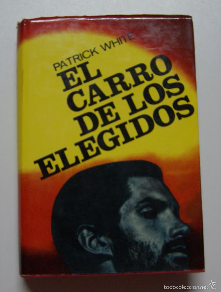 Libros: EL CARRO DE LOS ELEGIDOS / Patrick White - Foto 1