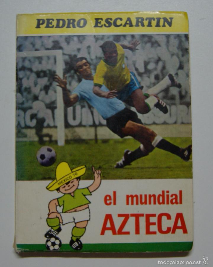 Libros: EL MUNDIAL AZTECA / PEDRO ESCARTIN - Foto 1