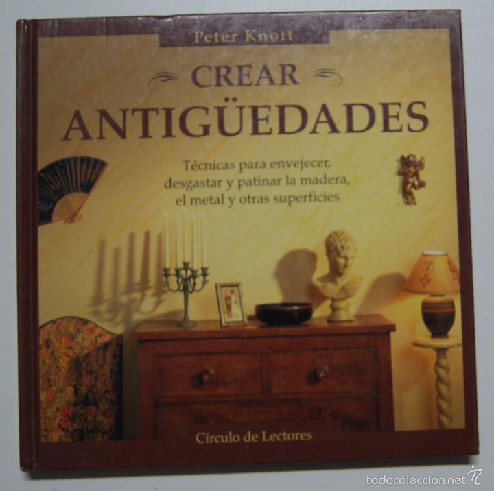 Libros: CREAR ANTIG&Uuml;EDADES / PETER KNOTT - Foto 1