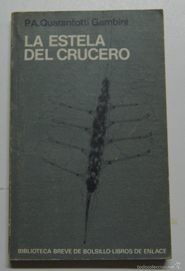 Libri di seconda mano: LA ESTELA DE CRUCERO / P. A. QUARANTOTTI GAMBINI