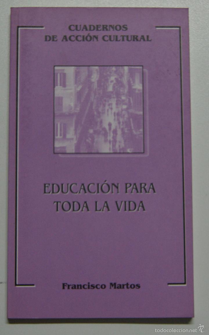 Libros: EDUCACION PARA TODA LA VIDA / FRANCISCO MARTOS - Foto 1