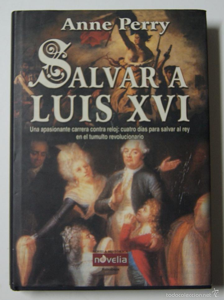 Libros: Salvar a Luis XVI / Perry, Anne - Foto 1
