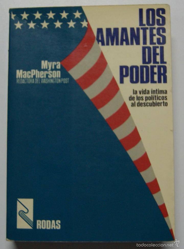 Libros: Los amantes del poder: la vida &iacute;ntima de los pol&iacute;ticos al descubierto / MYRA MACPHERSON - Foto 1