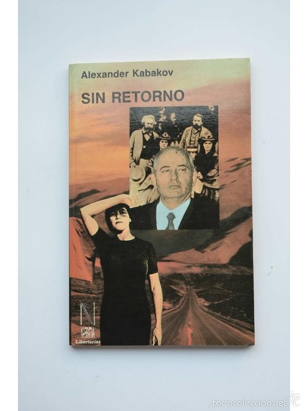 Libros: Sin retorno - KABAKOV, Alexander - Foto 1
