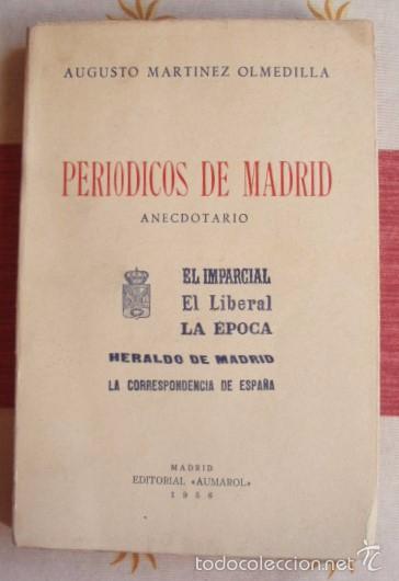 Libri di seconda mano: Peri&oacute;dicos de Madrid. Anecdotario MART&Iacute;NEZ OLMEDILLA 1956
