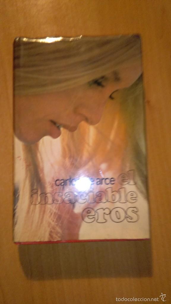 Libros: CARLOS DE ARCE  EL INSACIABLE EROS - Foto 1