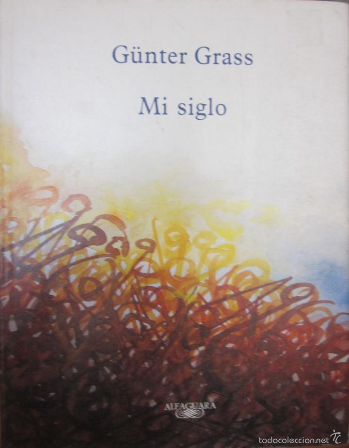 Libros: Mi siglo - GRASS, G&Uuml;NTER - Foto 1