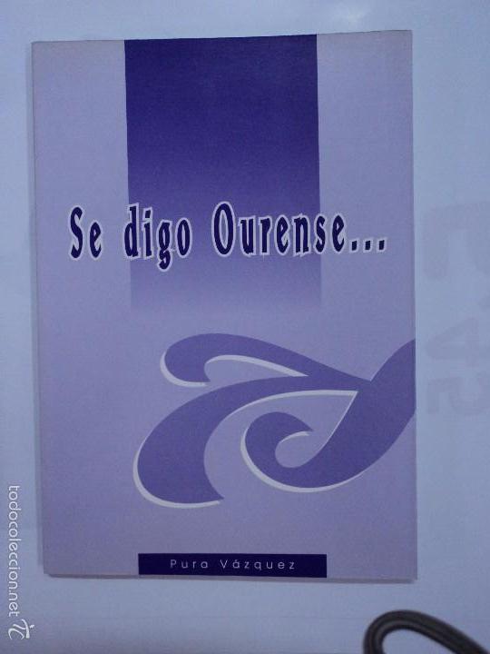 Libros: Se digo Ourense ... Pura V&aacute;zquez - Foto 1