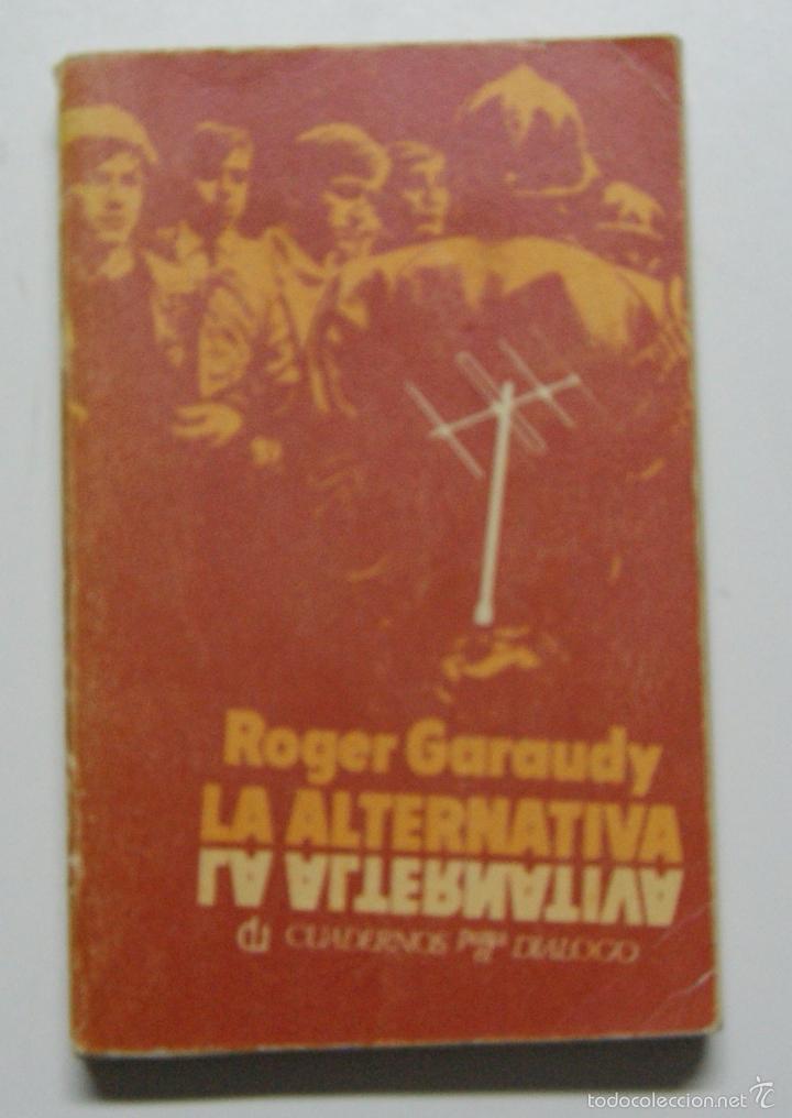 Libros: LA ALTERNATIVA. / GARAUDY, ROGER - Foto 1
