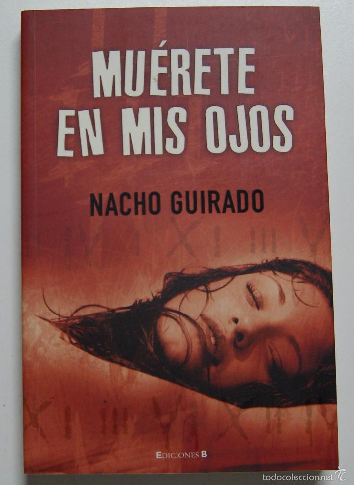 Libros: MUERETE EN MIS OJOS / Guirado, Nacho - Foto 1