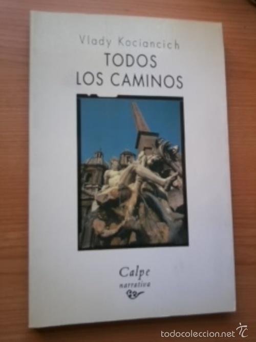 Libros: TODOS LOS CAMINOS - VLADY KOCIANCICH - Foto 1