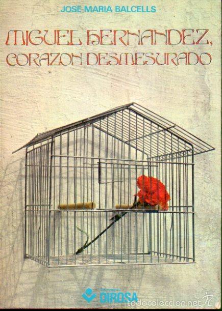 Libros: MIGUEL HERN&Aacute;NDEZ, CORAZ&Oacute;N DESMESURADO. 1&ordf; edici&oacute;n. - Foto 1