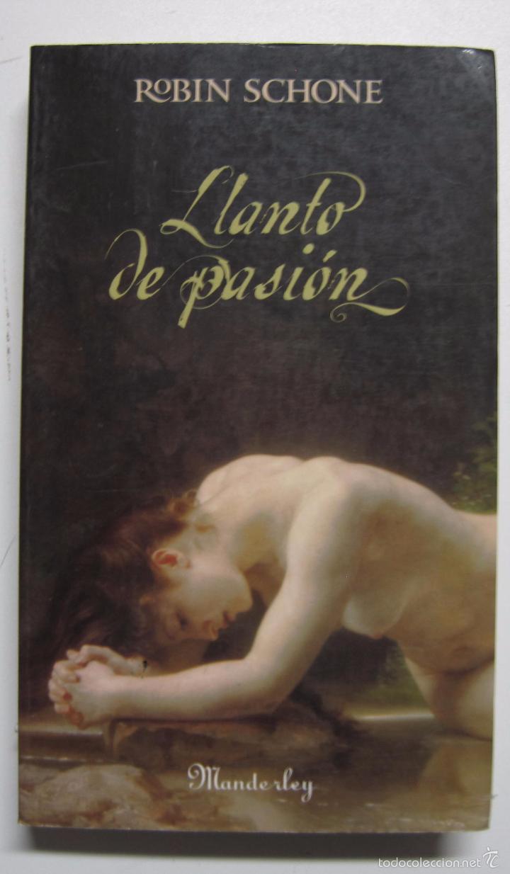 Libros: Llanto de pasi&oacute;n (MANDERLEY INTERNACIONAL) / SCHONE,ROBIN - Foto 1